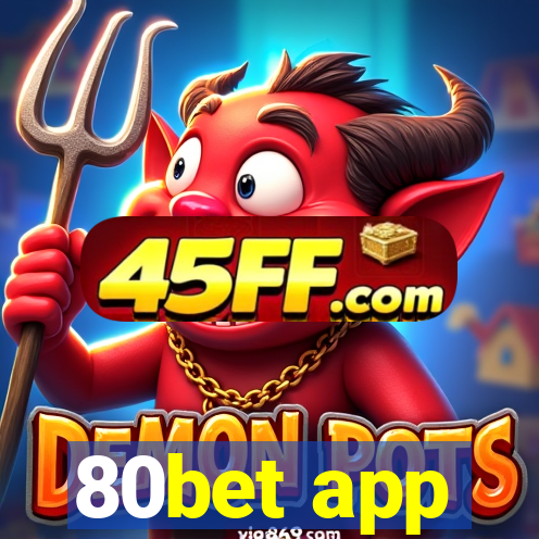 80bet app